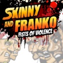 瘦子和弗兰科：暴力的拳头/Skinny & Franko: Fists of Violence