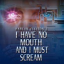 无声狂啸/I Have No Mouth, and I Must Scream